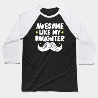 Awesome Like My Daughter Baseball T-Shirt